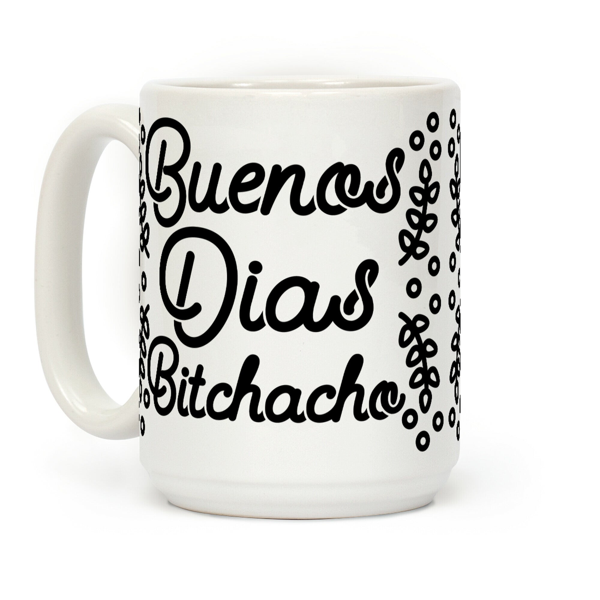 Buenos Dias Bitchacho Coffee Mug